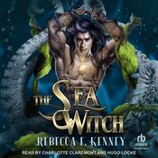 The Sea Witch by  Rebecca F. Kenney audiobook