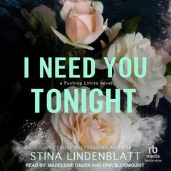 I Need You Tonight by Stina Lindenblatt audiobook