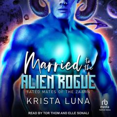 Married to the Alien Rogue by Krista Luna audiobook