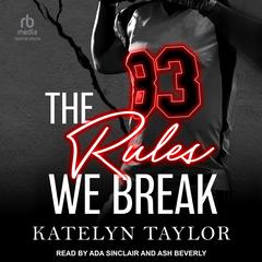 The Rules We Break by Katelyn Taylor audiobook