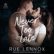 Never Too Late by  Rue Lennox audiobook