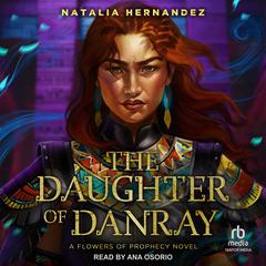 The Daughter of Danray by Natalia Hernandez audiobook