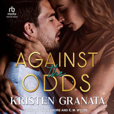 Against the Odds by Kristen Granata audiobook