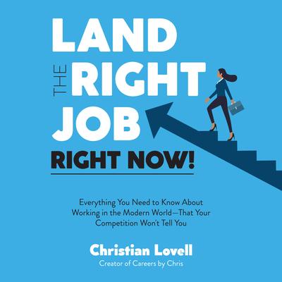 Land the Right Job, Right Now! by Christian Lovell audiobook