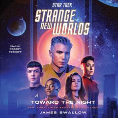 Star Trek: Strange New Worlds: Toward the Night by James Swallow audiobook
