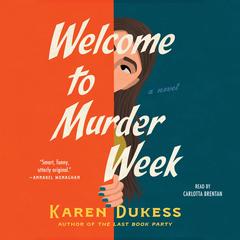 Welcome to Murder Week by Karen Dukess audiobook