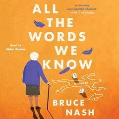 All the Words We Know by Bruce Nash audiobook