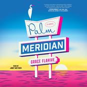 Palm Meridian by  Grace Flahive audiobook