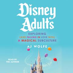 Disney Adults by AJ Wolfe audiobook
