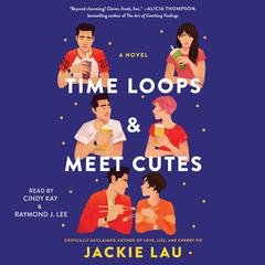 Time Loops & Meet Cutes by Jackie Lau audiobook