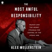 The Most Awful Responsibility by  Alex Wellerstein audiobook