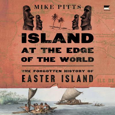 Island at the Edge of the World by Mike Pitts audiobook