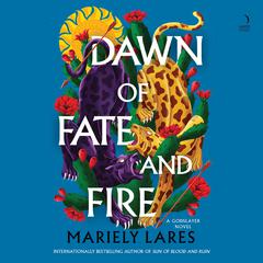 Dawn of Fate and Fire by Mariely Lares audiobook