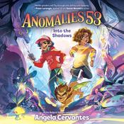 Anomalies 53: Into the Shadows by  Angela Cervantes audiobook