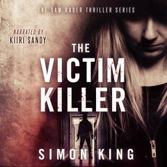 The Victim Killer by Simon King audiobook