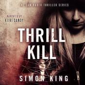 Thrill Kill by  Simon King audiobook