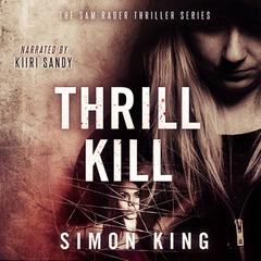 Thrill Kill by Simon King audiobook