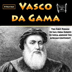 Vasco da Gama by Kelly Mass audiobook