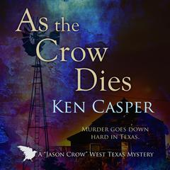 As the Crow Dies by Ken Casper audiobook