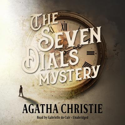 The Seven Dials Mystery by Agatha Christie audiobook