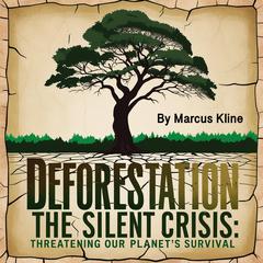 Deforestation by Marcus Kline audiobook
