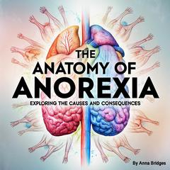 The Anatomy of Anorexia by Anna Bridges audiobook