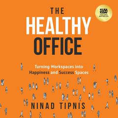 The Healthy Office by Ninad Tipnis audiobook