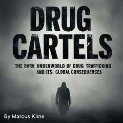 Drug Cartels by Marcus Kline audiobook
