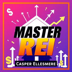 Master REI: Secrets to Crush Your Real Estate Exam by Casper Ellesmere audiobook