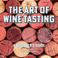 The Art of Wine Tasting by Jasper Rhodes audiobook
