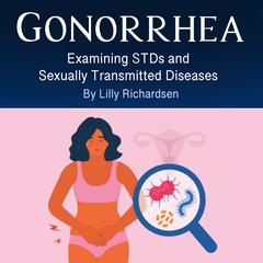 Gonorrhea by Lily Richardsen audiobook