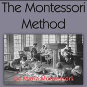 The Montessori Method by  Maria Montessori audiobook