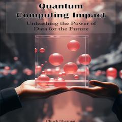 Quantum Computing Impact by Chuck Sherman audiobook