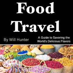 Food Travel by Will Hunter audiobook