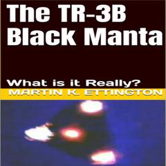 The TR-3B Black Manta by Martin K. Ettington audiobook