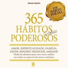 365 Hábitos Simples e Poderosos by Paulo Houch audiobook