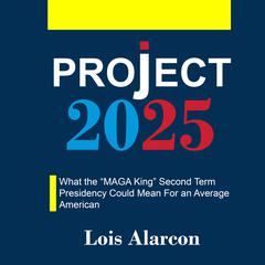 Project 2025 by Lois Alarcon audiobook