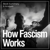 How Fascism Works: Book Summary & Analysis by  Jason Stanley audiobook
