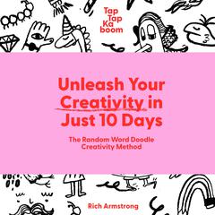 Unleash Your Creativity in Just 10 Days by Rich Armstrong audiobook