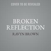 Broken Reflection by  Ravyn Brown audiobook