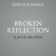 Broken Reflection by Ravyn Brown audiobook