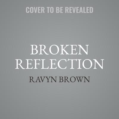 Broken Reflection by Ravyn Brown audiobook
