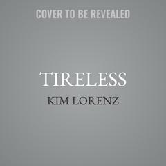 Tireless by Kim Lorenz audiobook