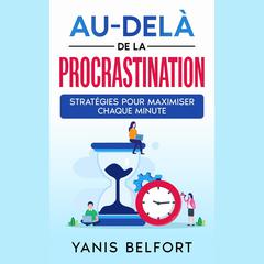 Au-Dela de la Procastination by Yanis Belfort audiobook