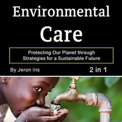Environmental Care by Jeron Iris audiobook
