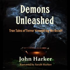 Demons Unleashed by John Harker audiobook