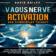 Vagus Nerve: Activation and Stimulation Therapy by David Bailey audiobook
