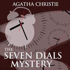 The Seven Dials Mystery by Agatha Christie audiobook