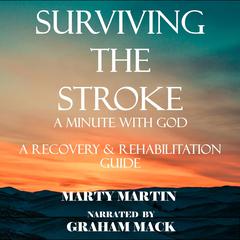 Surviving the stroke a minute with God by Marty Martin audiobook