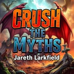 Crush the Myths: How Processed Foods Are Sabotaging Your Health by Jareth Larkfield audiobook